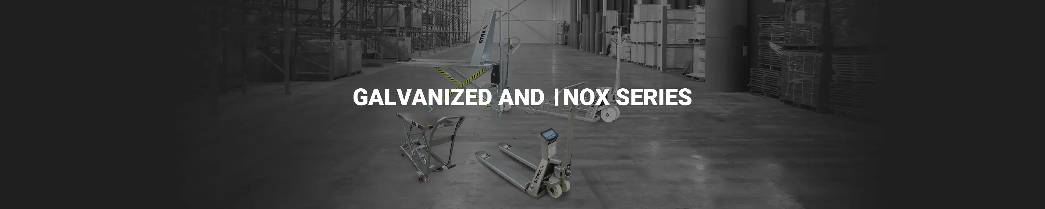 Galvanized and inox Series